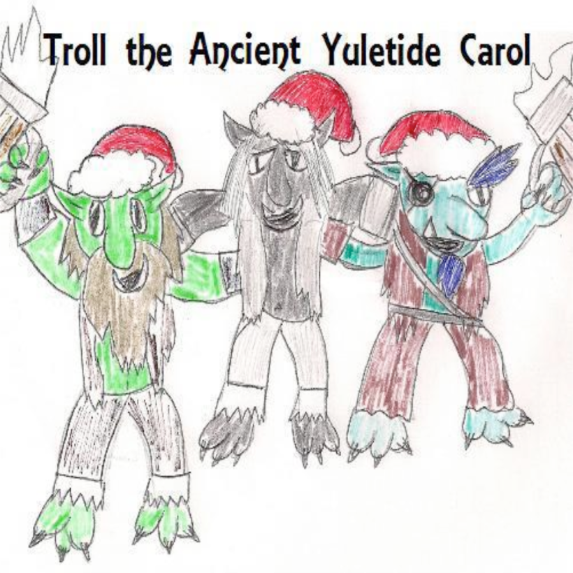 Three Trolls in Santa hats, with the caption "Troll the Ancient Yuletide Carol."